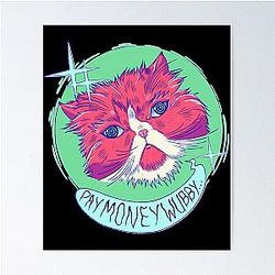 PaymoneyWubby Cat Poster
