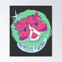 PaymoneyWubby Cat Poster