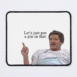 Pedro Pascal - Let's just put a pin in the Mouse Pad