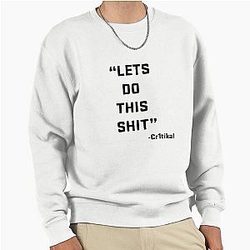 Cr1tikal Let's do this Sweatshirt