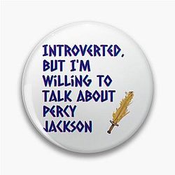 Introverted but willing to talk about Percy Jackson.