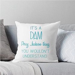 It's a Percy Jackson thing, you wouldn't understand throw pillow