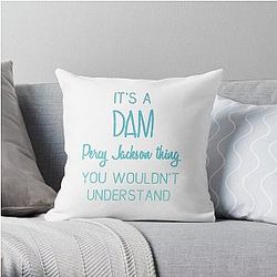 It's A Dam Percy Jackson Thing You Wouldn't Understand Throw Pillow