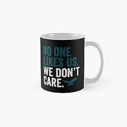 No One Likes Us We Care Eagles Philadelphia Classic Mug