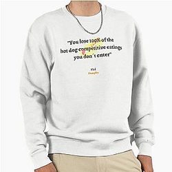 You Lose 100 of the Hot Dog Competitions You Don't Enter, Phil Dunphy Pullover Sweatshirt