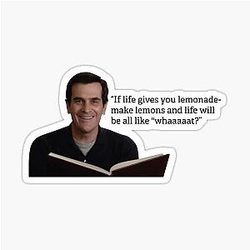 Phil Dunphy when life gives you lemons Sticker