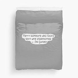 Phil Dunphy Quote Marry someone who looks sexy when disappointed Duvet Cover