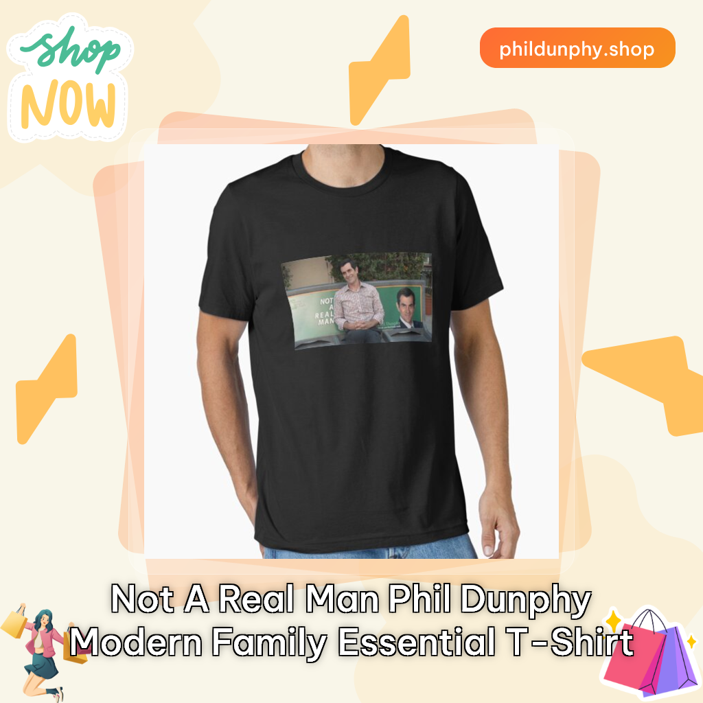 Not a Real Man Phil Dunphy Modern Family Essential T-Shirt