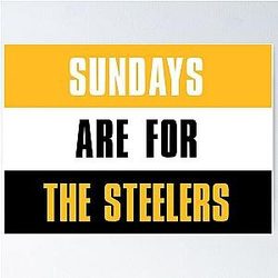 Sundays are for the Pittsburgh Steelers Poster.
