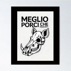 Meglio Più Che Fascisti (I'd rather be a pig than a fascist) - Porco Rosso Poster