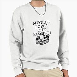 I'd rather be a pig than a fascist - Porco Rosso Sweatshirt