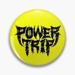 Power Trip Merch Shirt Pin