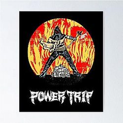 Power Trip Band Poster became Power Trip Poster