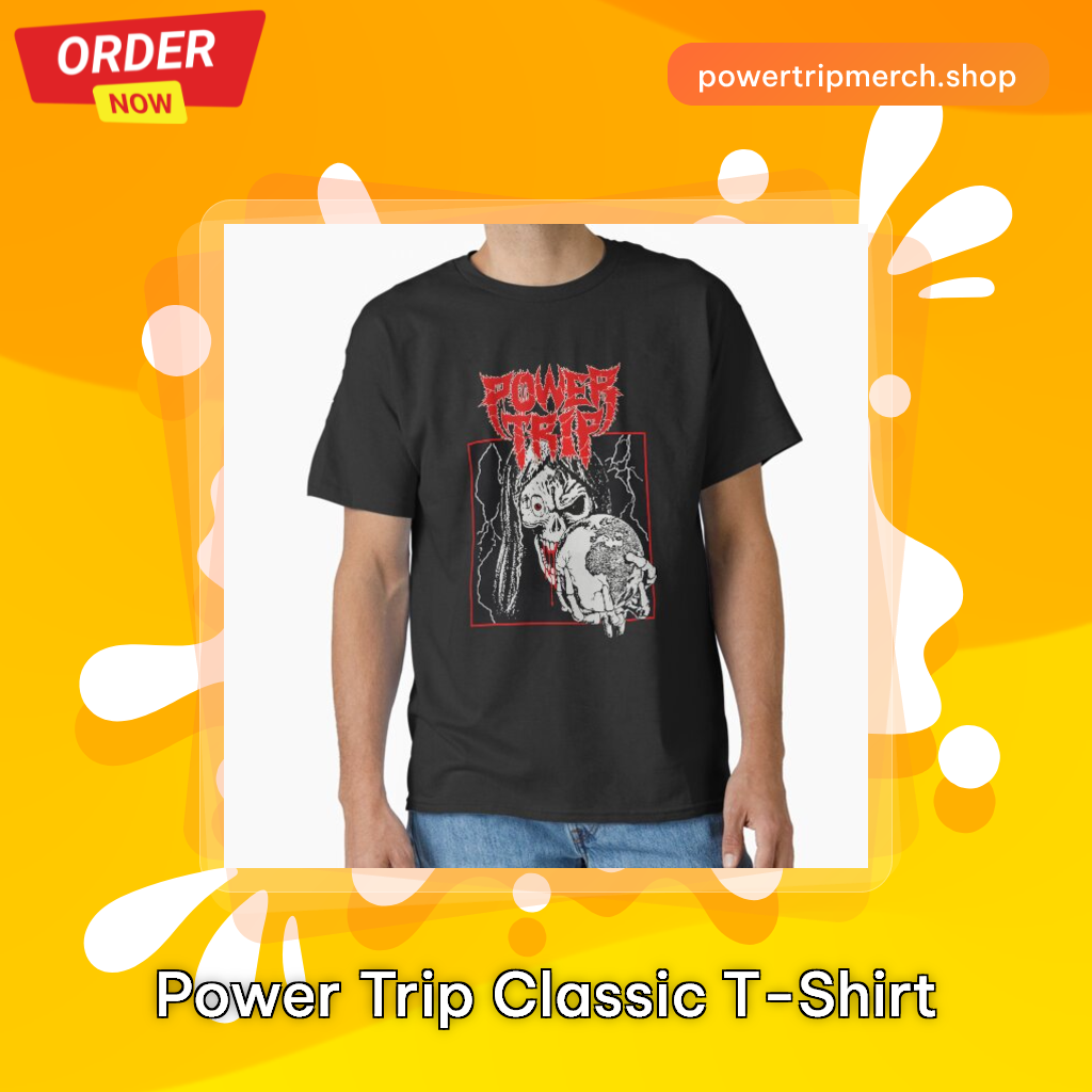 Power Trip Classic T-Shirt