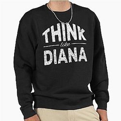Think Like Princess Diana Sweatshirt