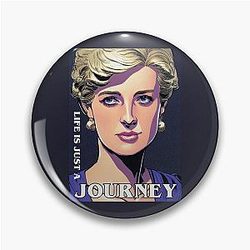Life is a Journey - Princess Diana Pin
