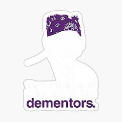 Mike The Worst Thing About Prison Was The Dementor Sticker