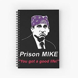 You Got a Good Life! Prison Mike Office Michael Scott Spiral Notebook