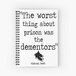 Prison Mike - The Worst Things about Prison was the Dementors Spiral Notebook