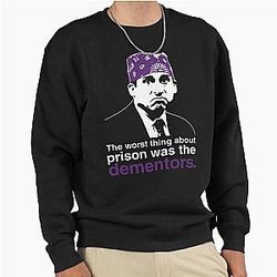 Prison Mike The worst thing about prison was the sweatshirt