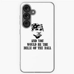 And You Would Be the Belle of the Ball - Prison Mike Samsung Galaxy Case
