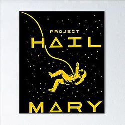 Rocky Amaze Jazz Hands andy weir Ryland Grace I Had Potential Dr Graces Fist My Bump Project Hail Mary Poster