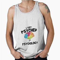 I Get Psyched for Psychology Tank Top
