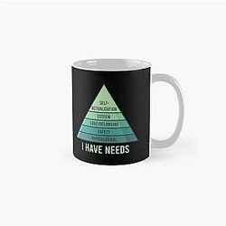I have a need - Maslow's Hierarchy of Need - Psychology Design Classic Mug