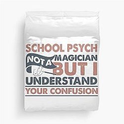 School Psych Not a Magician But I Understand Your Confusion Duvet Cover