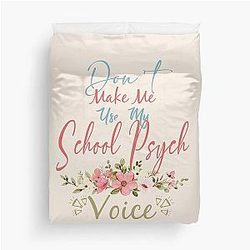 Don't Make Me Use My School Psych Voice - Funny School Psych Quote Gift for Men and Women Duvet Cover
