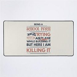 Being a school psych is like trying to fly an airplane while building it. Here I am killing it. Funny school psych desk mat