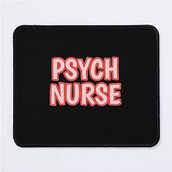 Retired Psych Nurse Mousepad