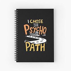 I Chose the Psycho Psychologist Spiral Notebook