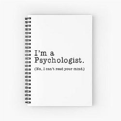 I'm a Psychologist, No You Can't Read My Mind Notebook