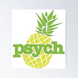 Psych Pineapple Poster