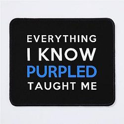 Everything I Know Purple Mouse Pad