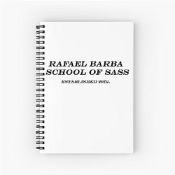 Rafael Barba School of Sass Spiral Notebook