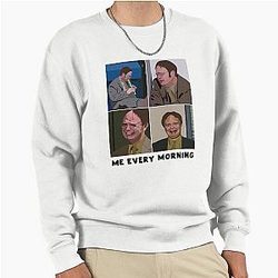 Funny The Office Dwight Schrute Rainn Wilson Me Every Morning Pullover Sweatshirt