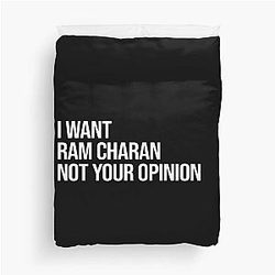 I Want Ram Charan Not Your Opinion Duvet Cover