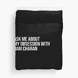 Ask me About my Obsession with Ram Charan Duvet Cover