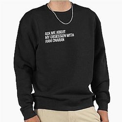 Ask me about my obsession with Ram Charan pullover sweatshirt