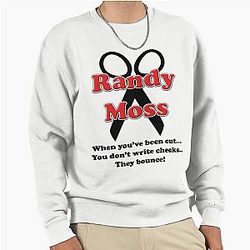 Randy Moss Cut - When You've Been Cut You Don't Write Checks They Bounce Pullover Sweatshirt