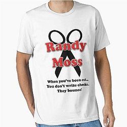 Randy Moss Cut - When you've been cut. You don't write checks. They bounce! Essential T-Shirt