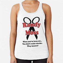 Randy Moss Cut - When You've Been Cut You Don't Write Checks They Bounce! Racerback Tank Top