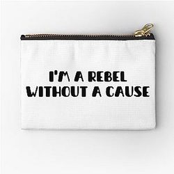 I am a rebel without cause Zipper Pouch