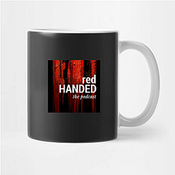 RedHanded hosted by women Red Handed Mugs