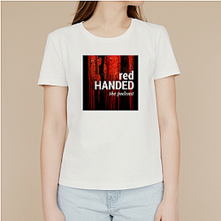 RedHanded hosted by women Red Handed T-Shirts