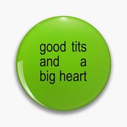 Good Tits and a Big Heart Renee Rapp Design Pin