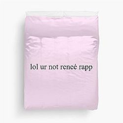 ur not renee rapp Duvet Cover