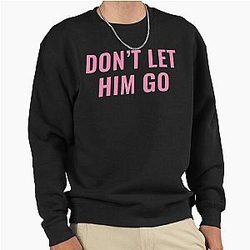 Don't Let Him Go - Reo Speedwagon Pullover Sweatshirt